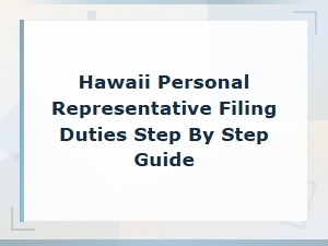 Hawaii Probate Filing Guide for Personal Representatives